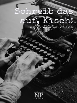 cover image of Schreib das auf, Kisch!